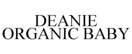 DEANIE ORGANIC BABY trademark