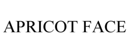 APRICOT FACE trademark
