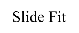 SLIDE FIT trademark