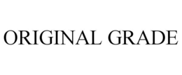 ORIGINAL GRADE trademark