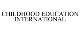CHILDHOOD EDUCATION INTERNATIONAL trademark