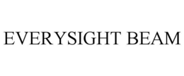 EVERYSIGHT BEAM trademark