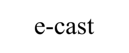 E-CAST trademark