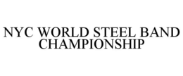 NYC WORLD STEEL BAND CHAMPIONSHIP trademark