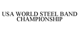 USA WORLD STEEL BAND CHAMPIONSHIP trademark