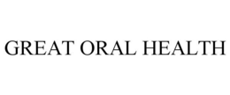 GREAT ORAL HEALTH trademark