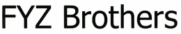 FYZ BROTHERS trademark
