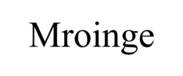 MROINGE trademark