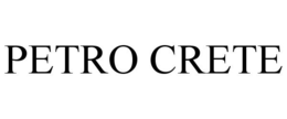 PETRO CRETE trademark