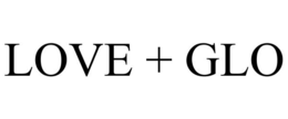 LOVE + GLO trademark