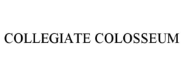 COLLEGIATE COLOSSEUM trademark