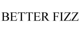 BETTER FIZZ trademark