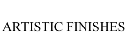 ARTISTIC FINISHES trademark