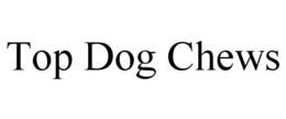 TOP DOG CHEWS trademark