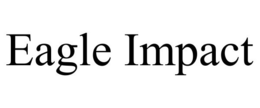 EAGLE IMPACT trademark