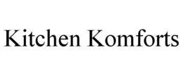 KITCHEN KOMFORTS trademark