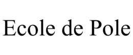 ECOLE DE POLE trademark