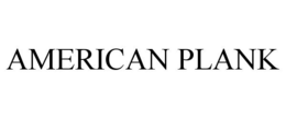AMERICAN PLANK trademark