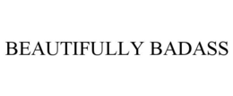 BEAUTIFULLY BADASS trademark