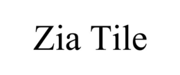 ZIA TILE trademark