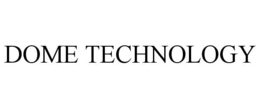 DOME TECHNOLOGY trademark