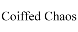 COIFFED CHAOS trademark