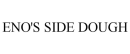 ENO'S SIDE DOUGH trademark