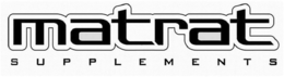 MATRAT SUPPLEMENTS trademark