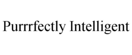 PURRRFECTLY INTELLIGENT trademark