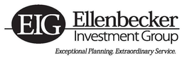 EIG ELLENBECKER INVESTMENT GROUP EXCEPTIONAL PLANNING. EXTRAORDINARY SERVICE. trademark