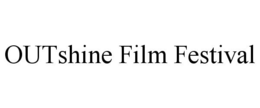OUTSHINE FILM FESTIVAL trademark