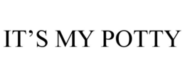 IT'S MY POTTY trademark