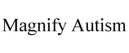 MAGNIFY AUTISM trademark