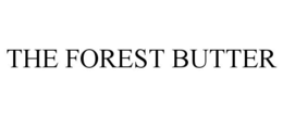 THE FOREST BUTTER trademark