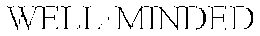WELL·MINDED trademark