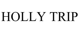 HOLLY TRIP trademark