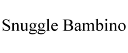 SNUGGLE BAMBINO trademark