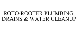 ROTO-ROOTER PLUMBING, DRAINS & WATER CLEANUP trademark