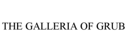 THE GALLERIA OF GRUB trademark