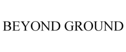 BEYOND GROUND trademark