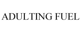 ADULTING FUEL trademark