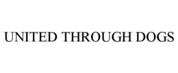 UNITED THROUGH DOGS trademark