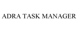 ADRA TASK MANAGER trademark