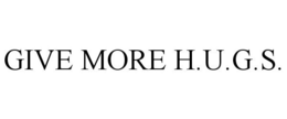 GIVE MORE H.U.G.S. trademark