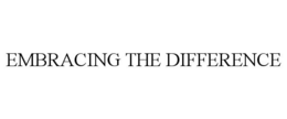 EMBRACING THE DIFFERENCE trademark