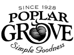 SINCE 1928 POPLAR GROVE SIMPLE GOODNESS trademark