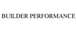 BUILDER PERFORMANCE trademark