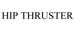 HIP THRUSTER trademark