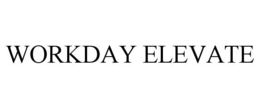 WORKDAY ELEVATE trademark