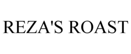 REZA'S ROAST trademark